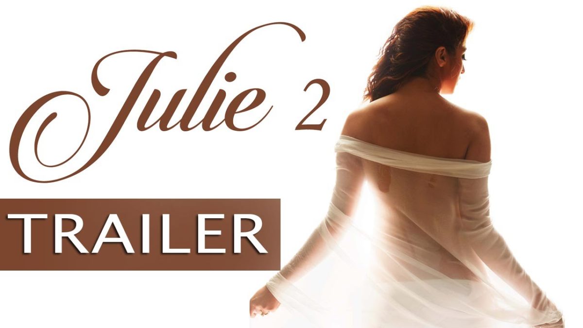 Julie 2 Starring Raai Laxmi Official Theatrical Trailer is 