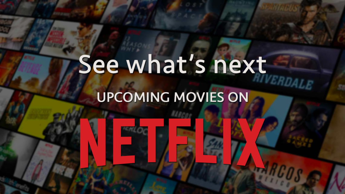 Netflix TV Shows, Web Series & Movies with Release Dates 2020