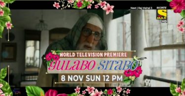 Gulabo Sitabo World Television Premier (WTP)