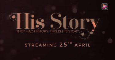 Watch His Story Web Series All Episodes Online On Alt Balaji Cast Crew & Story