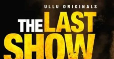 Last Show ULLU Web Series