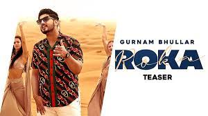 Gurnam Bhullar New Music Video "Roka"