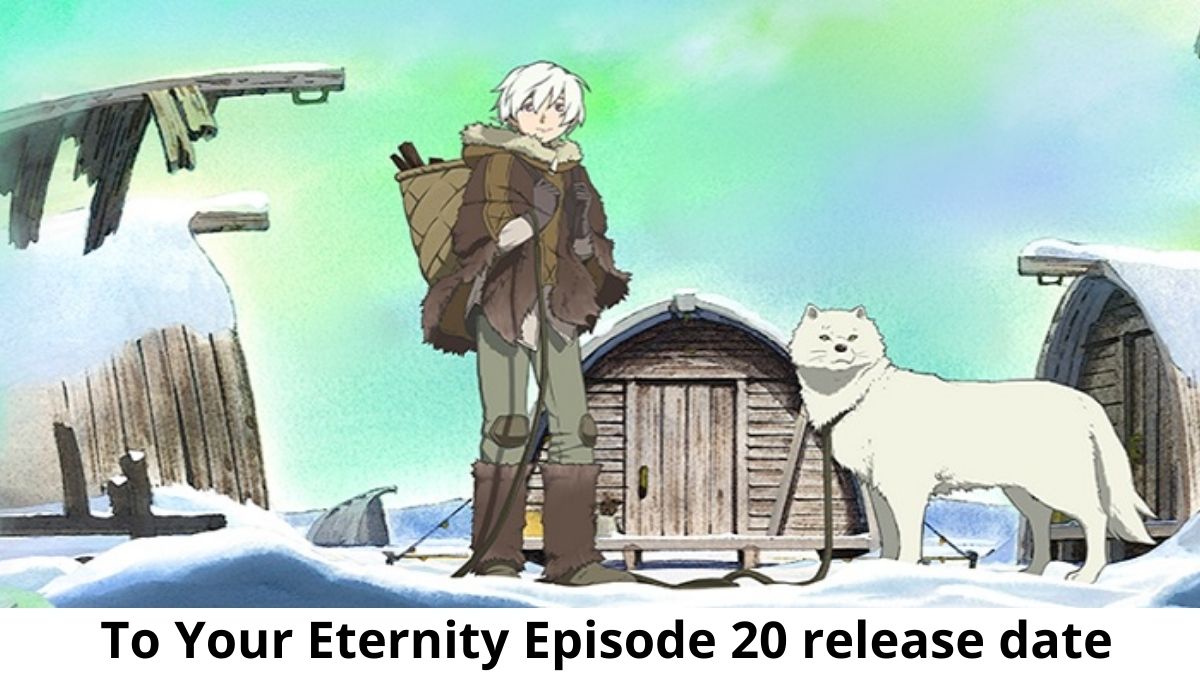 To Your Eternity Episode 20 Release Date
