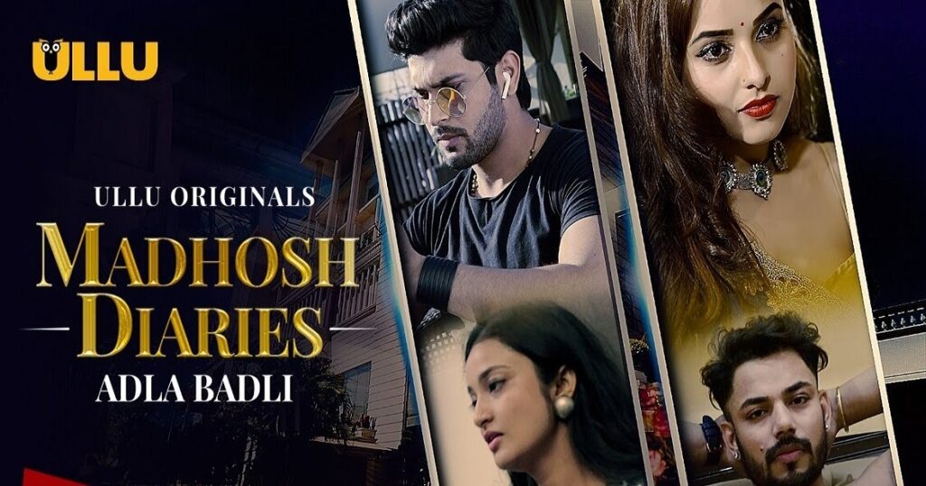 Ullu Web Series Adla Badli Madhosh Diaries Watch Online Cast And Review
