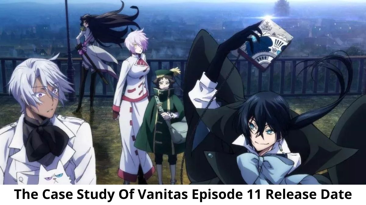 The Case Study Of Vanitas Episode 11 Spoilers Review Release Date Cast And Crew
