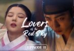 Lovers Of The Red Sky Episode 11
