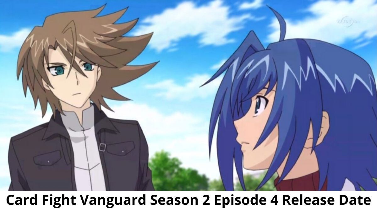 Card Fight Vanguard Season 2 Episode 10 Release Date Time Revealed!