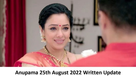 Anupama Full Episode 25th August 2022 Written Update