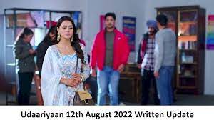 Udaariyaan 12th August 2022 Written Update