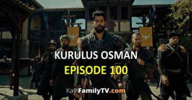 Kurulus Osman Season 4 Episode 2 Episode 100 Release Date Where To Watch Online