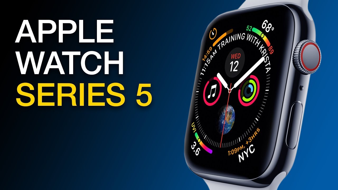 Apple Watch Series 5 Launch Date, Price & Spec, Rumours ...