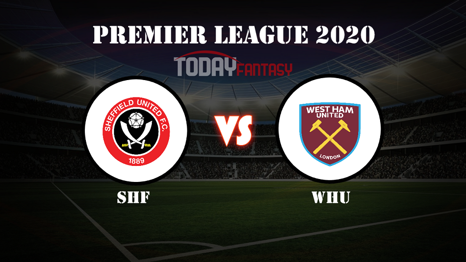 SHF vs WHU Premier League Sheffield United vs West Ham United Team Preview